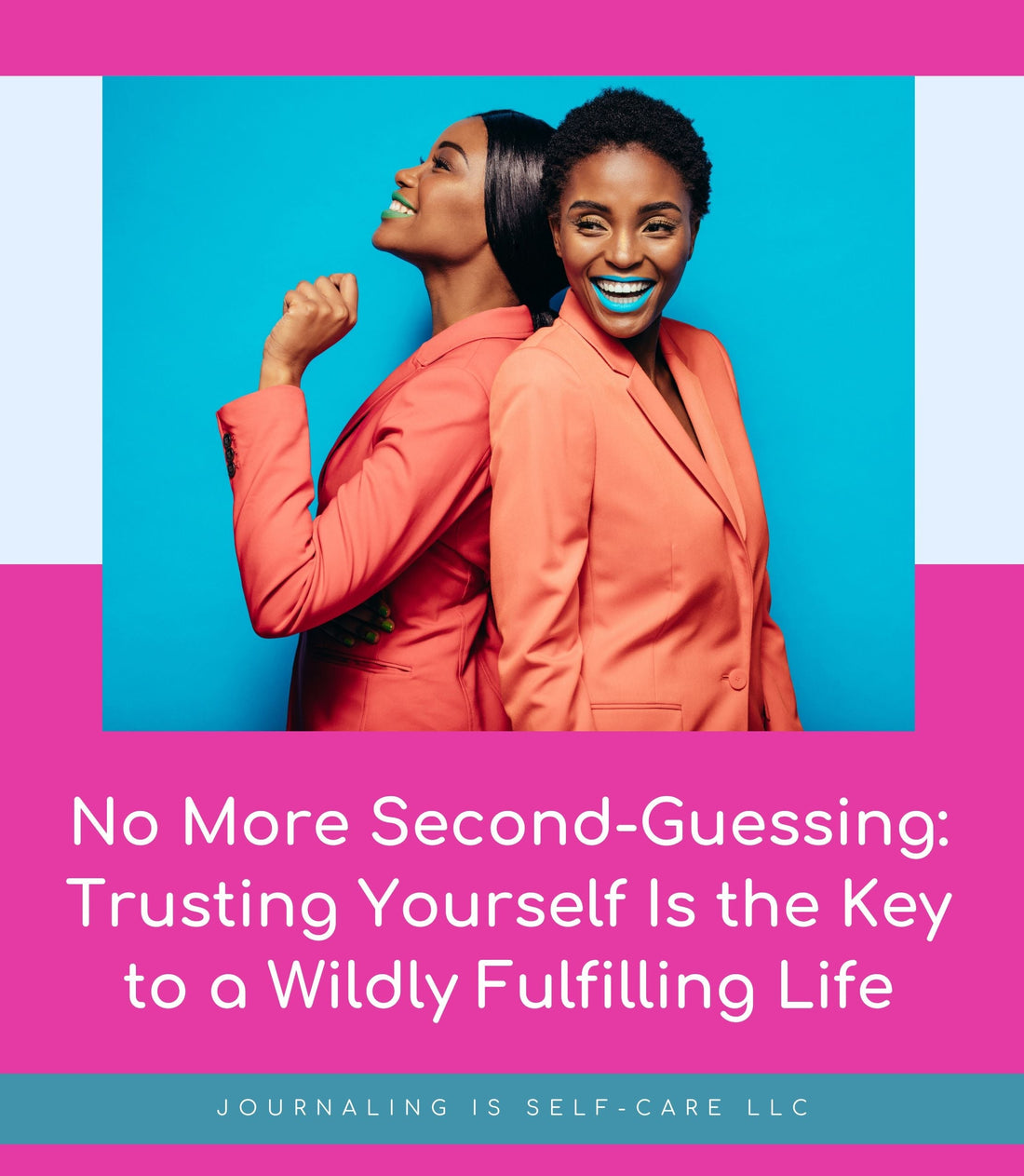 No More Second-Guessing: Trusting Yourself Is the Key to a Wildly Fulfilling Life